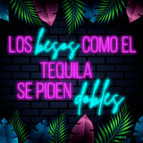 LETRERO NEÓN LOS BESOS COMO EL TEQUILA