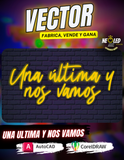 VECTOR UNA ULTIMA Y NOS VAMOS